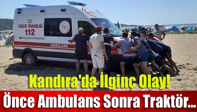 Kandıra'da ilginç olay! Önce ambulans sonra traktör...