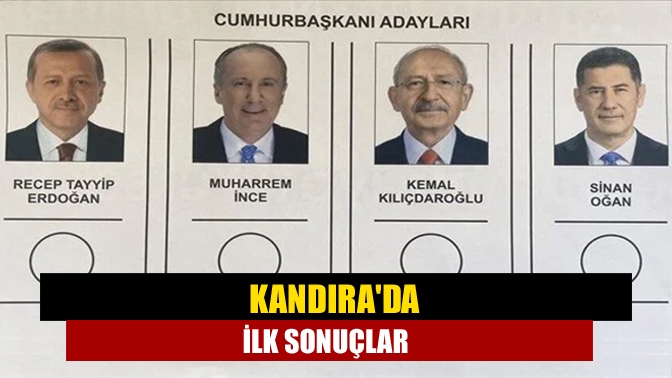 Kandırada ilk sonuçlar