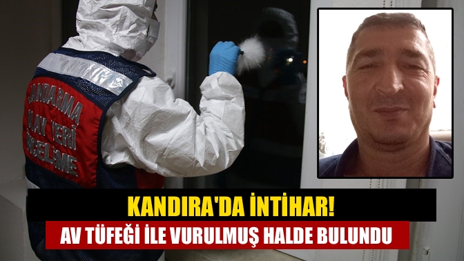 Kandırada intihar! av tüfeği ile vurulmuş halde bulundu