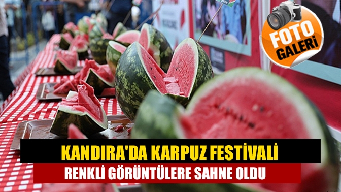 Kandırada Karpuz Festivali renkli görüntülere sahne oldu