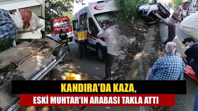 Kandırada Kaza, Eski Muhtarın Arabası Takla Attı