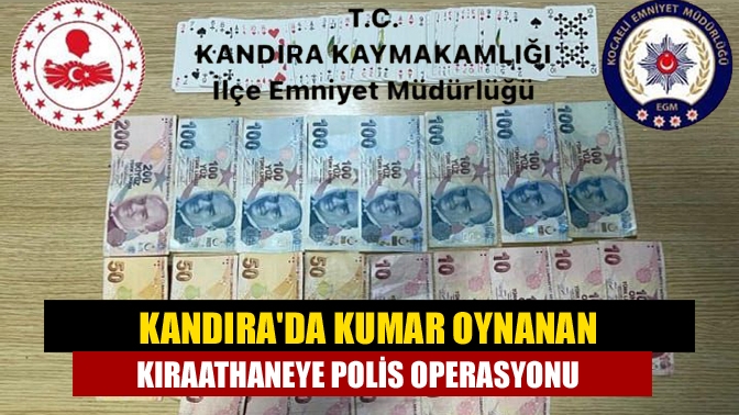 Kandırada kumar oynanan kıraathaneye polis operasyonu