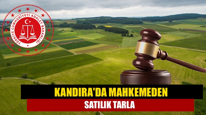 Kandırada mahkemeden satılık tarla