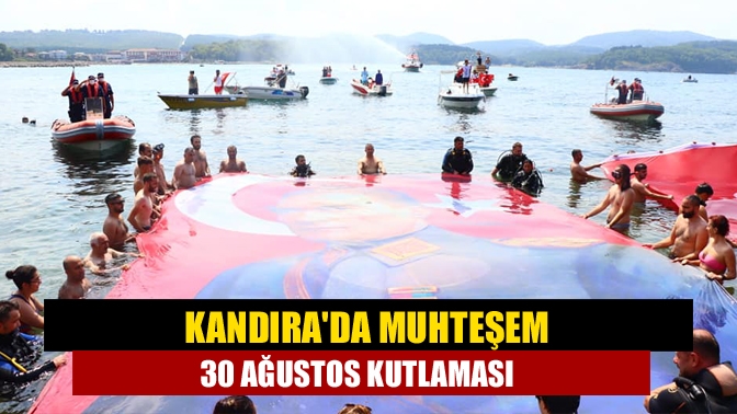 Kandırada muhteşem 30 Ağustos kutlaması