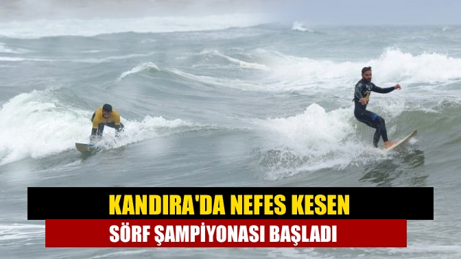 Kandırada nefes kesen sörf şampiyonası başladı