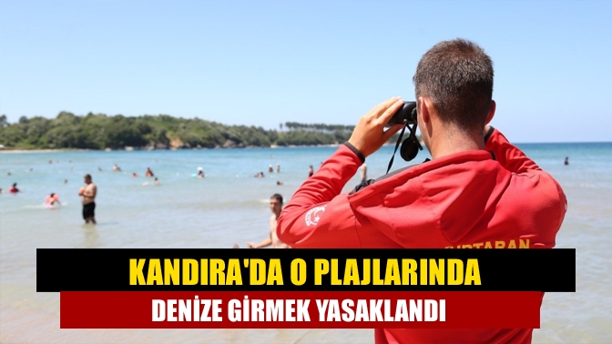 Kandırada o plajlarında denize girmek yasaklandı