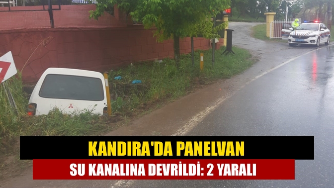 Kandırada panelvan su kanalına devrildi: 2 yaralı