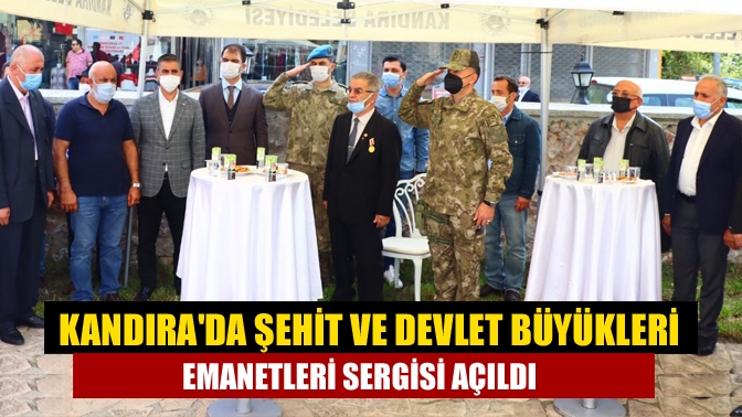 Kandırada Şehit ve Devlet Büyükleri Emanetleri Sergisi açıldı