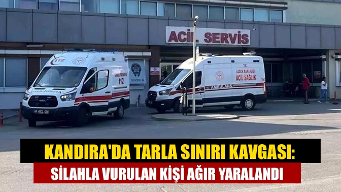 Kandırada Tarla Sınırı Kavgası: Silahla Vurulan Kişi Ağır Yaralandı