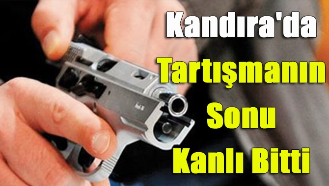 Kandıra'da tartışmanın sonu kanlı bitti