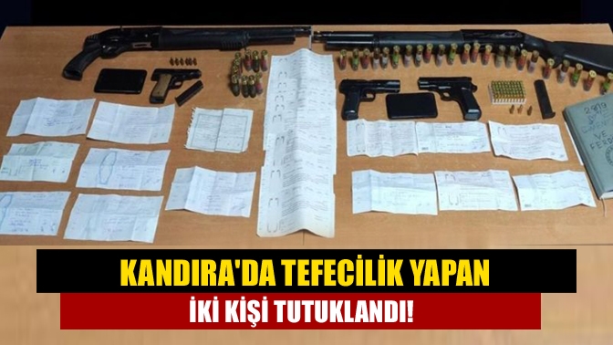 Kandırada Tefecilik yapan iki kişi tutuklandı!