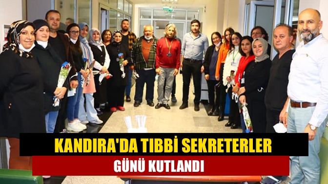 Kandırada Tıbbi Sekreterler Günü kutlandı