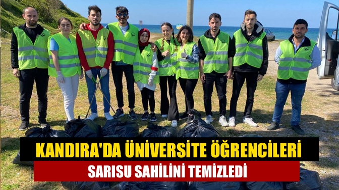 Kandırada üniversite öğrencileri Sarısu sahilini temizledi