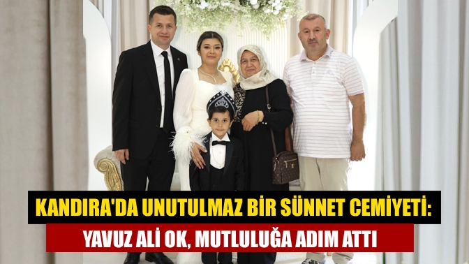 Kandıra'da Unutulmaz Bir Sünnet Cemiyeti: Yavuz Ali Ok, Mutluluğa Adım Attı