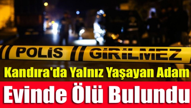 Kandıra'da Yalnız Yaşayan Adam Evinde Ölü Bulundu