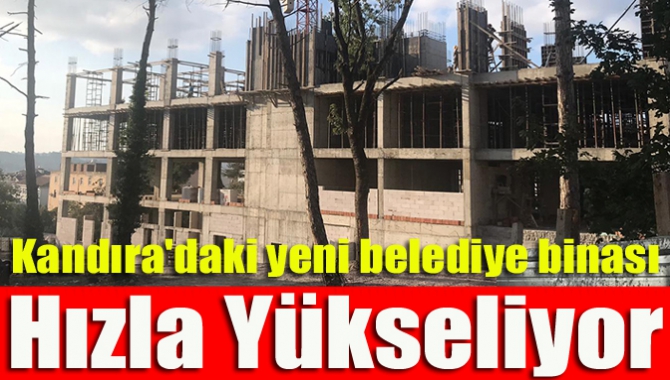 Kandıra'daki yeni belediye binası hızla yükseliyor
