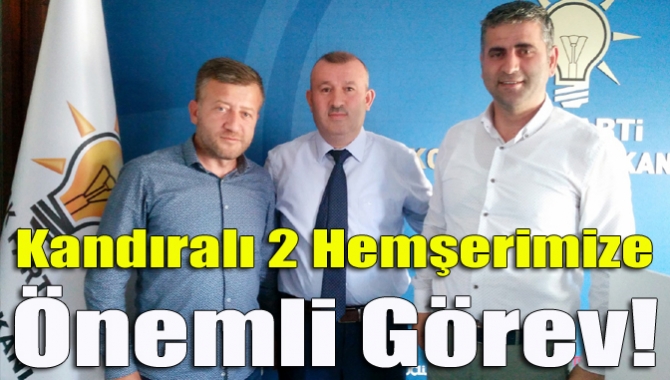 Kandıralı 2 hemşerimize önemli görev!