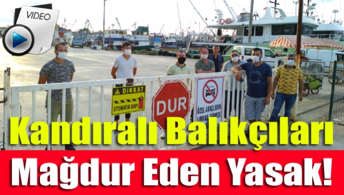 Kandıralı balıkçıları mağdur eden Yasak!