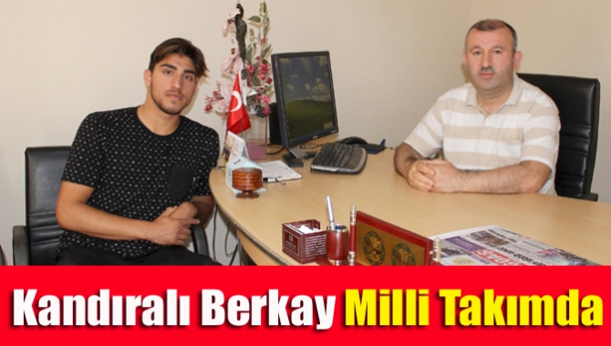 Kandıralı Berkay milli takımda