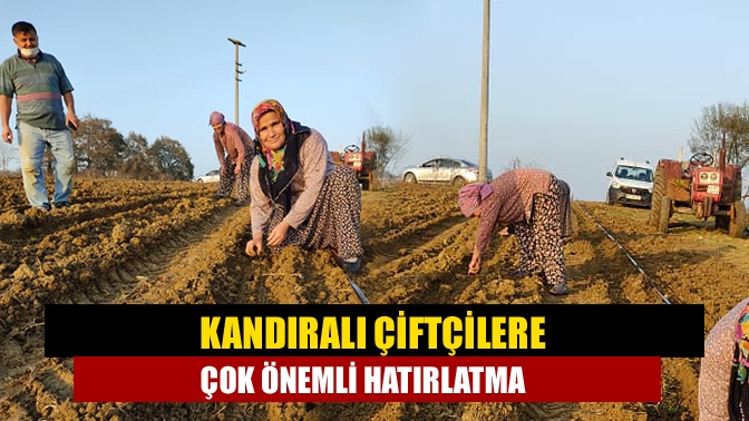 Kandıralı çiftçilere çok önemli hatırlatma