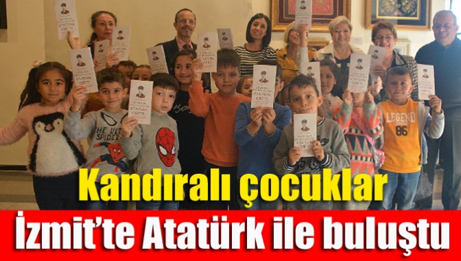 Kandıralı çocuklar İzmit’te Atatürk ile buluştu