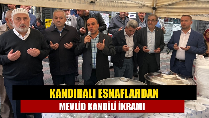 Kandıralı esnaflardan Mevlid Kandili ikramı