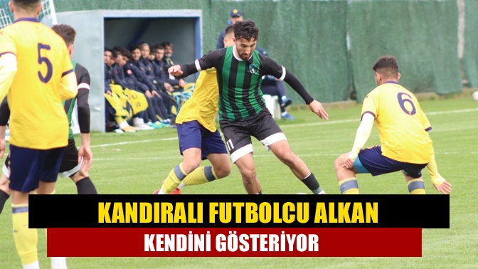 Kandıralı futbolcu Alkan kendini gösteriyor