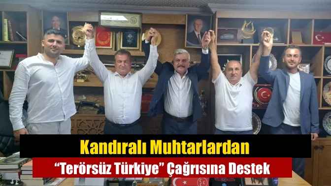 Kandıralı Muhtarlardan “Terörsüz Türkiye” Çağrısına Destek