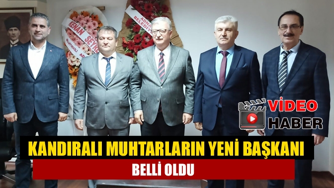 Kandıralı muhtarların yeni başkanı belli oldu