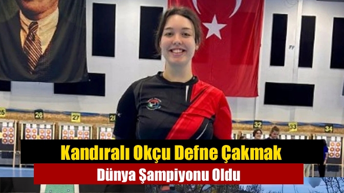Kandıralı Defne Çakmak Dünya Şampiyonu Oldu