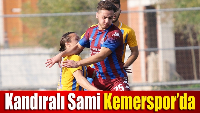 Kandıralı Sami Kemerspor’da