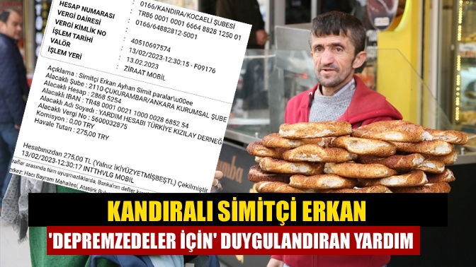 Kandıralı Simitçi Erkan depremzedeler için duygulandıran yardım