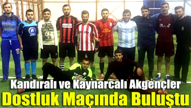 Kandıralı ve Kaynarcalı Akgençler dostluk maçında buluştu