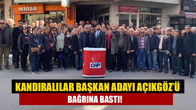 Kandıralılar Başkan Adayı Açıkgöz’ü Bağrına Bastı!