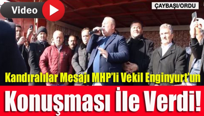 Kandıralılar Mesajı MHP’li Vekil Enginyurt’un Konuşması İle Verdi!