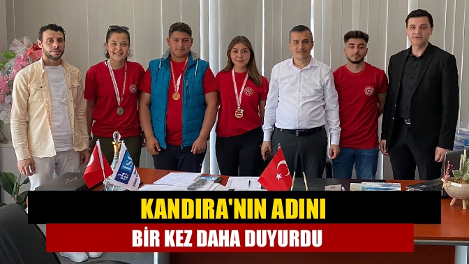 Kandıranın adını bir kez daha duyurdu