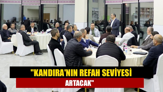 Kandıranın refah seviyesi artacak