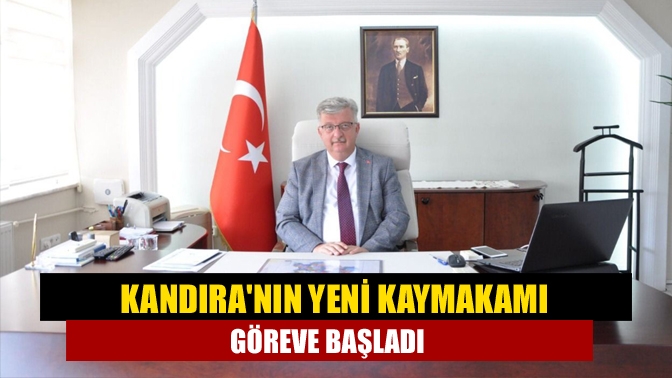 Kandıranın yeni Kaymakamı göreve başladı