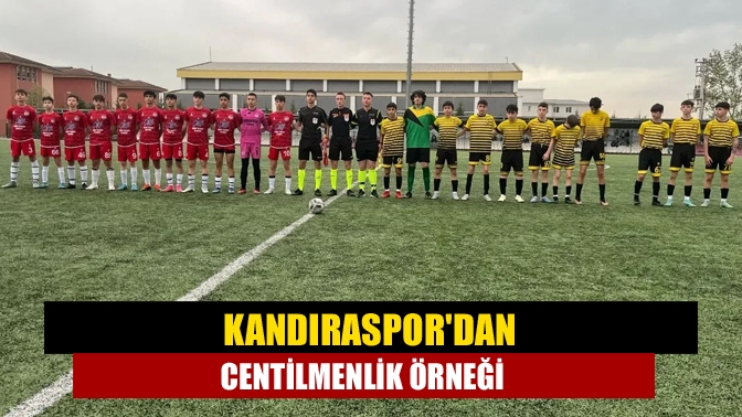 Kandıraspordan centilmenlik örneği