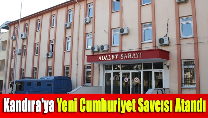 Kandıra'ya Yeni Cumhuriyet Savcısı Atandı