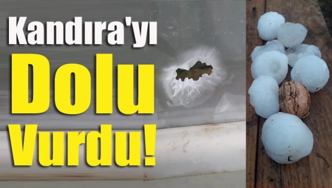 Kandıra'yı dolu vurdu!