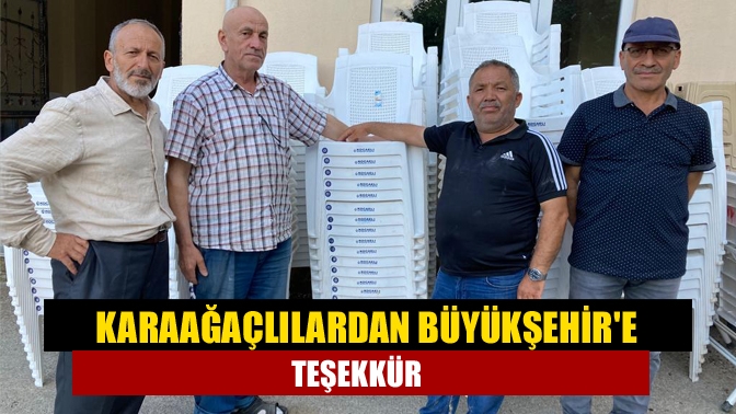 Karaağaçlılardan Büyükşehire teşekkür