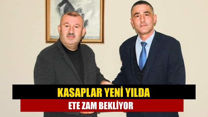 Kasaplar yeni yılda ete zam bekliyor