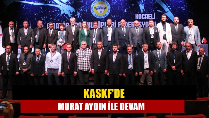 KASKF'de Murat Aydın ile devam