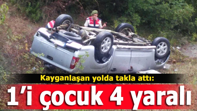 Kayganlaşan yolda takla attı: 1’i çocuk 4 yaralı