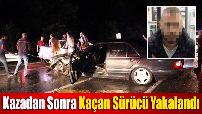 Kazadan sonra kaçan sürücü yakalandı