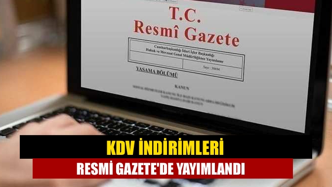 KDV indirimleri Resmi Gazetede yayımlandı