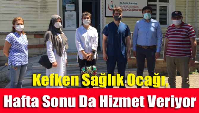 Kefken Sağlık Ocağı, hafta sonu da hizmet veriyor