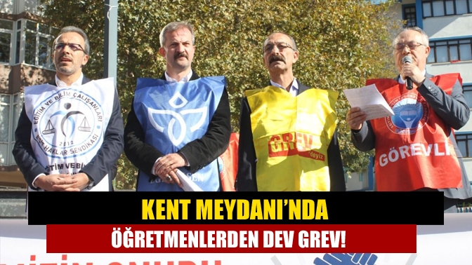 Kent Meydanı’nda öğretmenlerden dev grev!