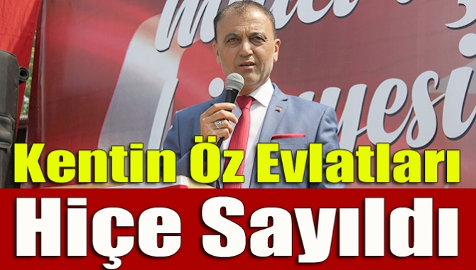 Kentin Öz Evlatları Hiçe Sayıldı